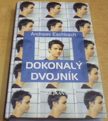 Andreas Eschbach - Dokonalý dvojník (2004)