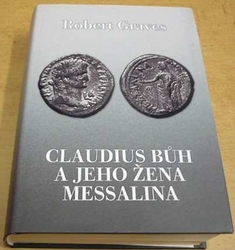 Robert Graves - Claudius Bůh a jeho žena Massalina (2006)