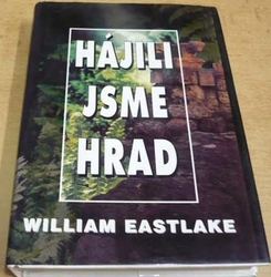 William Eastlake - Hájili jsme hrad (1994)