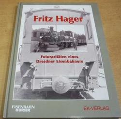 Fritz Hager - Fotoraritaten sines Dresdner Eisenbahners (2004)