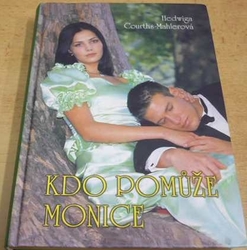 Hedwiga Courths-Mahlerová - Kdo pomůže Monice (2002)