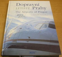 Lubomír Dudáček - Dopravní letiště Prahy/The Airports of Prague 2001-2005 (2005)