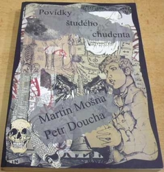 Martin Mošna - Povídky študého chudenta (2010)