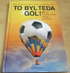 Petr Salava - To byl teda gól ! (2005) PODPIS KARLA VÁGNERA !!!