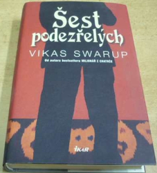 Vikas Swarup - Šest podezřelých (2011)