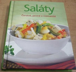 Saláty. Čerstvé, pestré a rozmanité (2013)