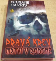 Charlaine Harris - Dravá krev. Mrtví v rodině (2011)