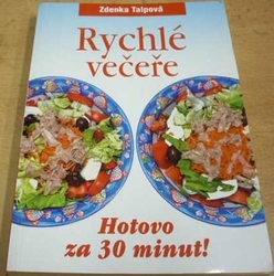 Zdenka Talpová - Rychlé večeře. Hotovo za 30 minut ! (2013)
