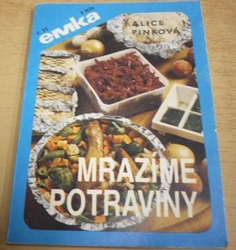 Alice Pinková - Mrazíme potraviny. Emka č. 51. (1982)