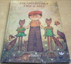 Eduard Petiška - Olin a lišky (1986)