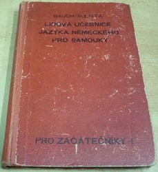 Jan Bauch - Lidová učebnice jazyka německého pro samouky. Díl I. (1941)