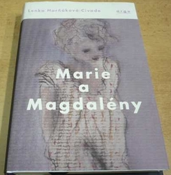 Lenka Horňáková-Civade - Marie a Magdalény (2016)