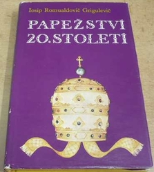 Iosip Romualdovič Grigulevič - Papežství 20. století (1981)