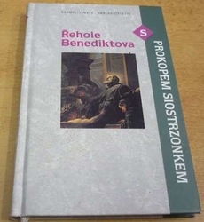 Řehole Benediktova s Prokopem Siostrzonkem (2005)