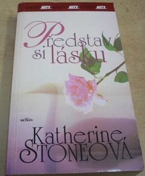 Katherine Stoneová - Představ si lásku (2002)