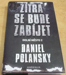 Daniel Polansky - Zítra se bude zabíjet. Dolní měst 2. (2013)