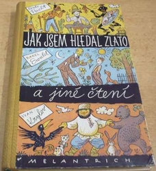 Čeněk Paclt - Jak jsem hledal zlato a jiné čtení (1947)