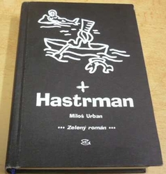 Miloš Urban - Hastrman. Zelený román (2001)