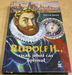 Václav Junek - Rudolf II., císař, jehož čas uplynul (2008)