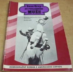Zane Grey - Do posledního muže (1991) ed. Podkova 2