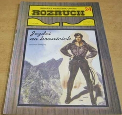 Jackson Gregory - Jezdci na hranicích (1993) ed. Rozruch 24