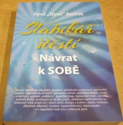Pavel Hirax Baričák - Slabikář štěstí. Návrat k sobě (2013)