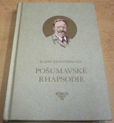 Karel Klostermann - Pošumavské rhapsodie (2008)