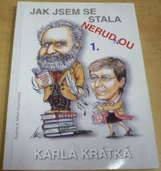 Karla Krátká - Jak jsem se stala nerudnou 1. (2007)