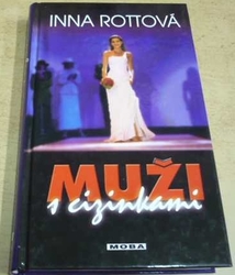 Inna Rottová - Muži s cizinkami (2006)