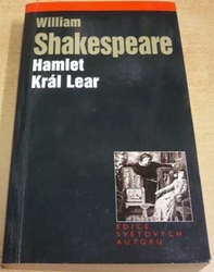 William Shakespeare - Hamlet. Král Lear (2005)
