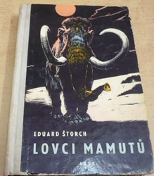 Eduard Štorch - Lovci mamutů (1962) 