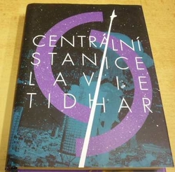 Lavie Tidhar - Centrální stanice (2018)