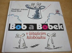 Vladimír Jiránek - Bob a Bobek v létajícím klobouku (2003)