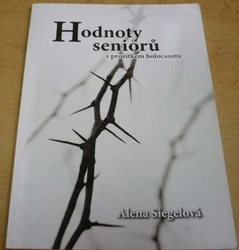 Alena Siegelová - Hodnoty seniorů s prožitkem holocaustu (2005) PODPIS AUTORKY !!!