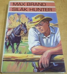 Max Brand - Silák Hunter (1994)
