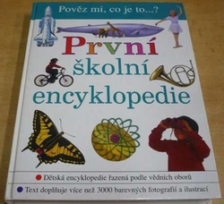 První školní encyklopedie. Pověz mi, co je to...? (2002)