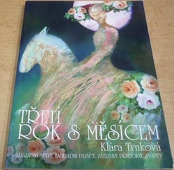 Klára Trnková - Třetí rok s měsícem (2009)