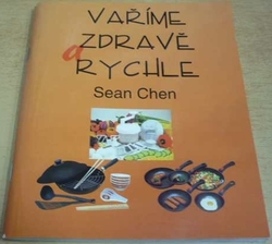 Sean Chen - Vaříme zdravě a rychle (2001)