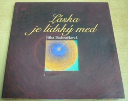Jitka Badoučková - Láska je lidský med (2010)