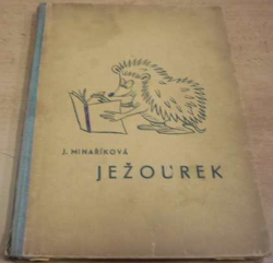 Jarmila Minaříková - Ježourek (1945)