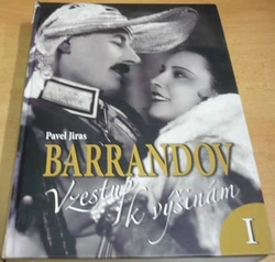 Pavel Jiras - Barandov. Vzestup k výšinám I. (2012)