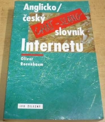 Oliver Rosenbaum - Anglicko/český slovník Internetu. Chat-Slang (1997)