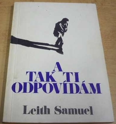 Leith Samuel - A tak ti odpovídám (2000)