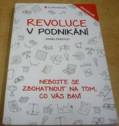 Daniel Priestley - Revoluce v podnikání (2015)