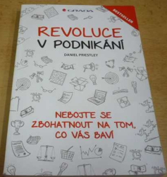 Daniel Priestley - Revoluce v podnikání (2015)
