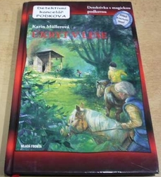 Karin Müllerová - Úkryt v lese. Detektivní kancelář Podkova 8. (2008) + podkova
