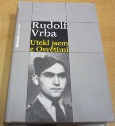 Rudolf Vrba - Utekl jsem z Osvětimi (2007)