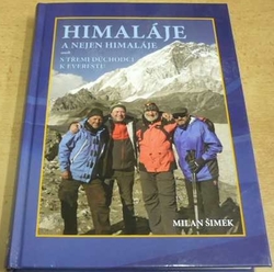 Milan Šimek - Himalájea nejen Himaláje aneb S třemi důchodci k Everestu (2010) PODPIS AUTORA !!!