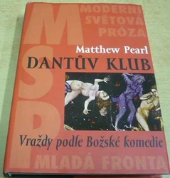 Matthew Pearl - Dantův klub. Vraždy podle Božské komedie (2005)