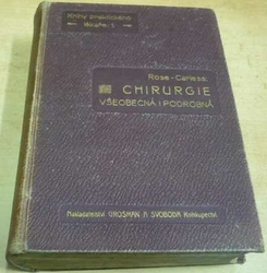 William Rose - Chirurgie. Všeobecná i podrobná (1902)